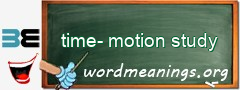 WordMeaning blackboard for time-motion study